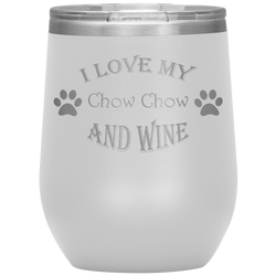 I Love My Chow Chow and Wine