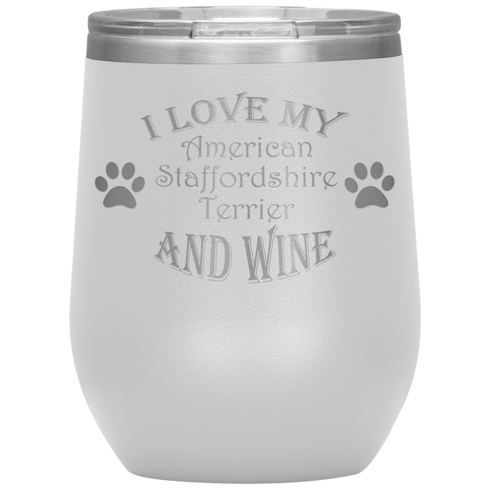 I Love My American Staffordshire Terrier and Wine
