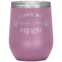 I Love My Border Collie and Wine