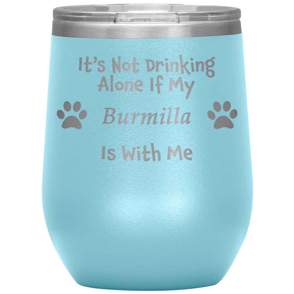 It's Not Drinking Alone If My Burmilla Is With Me